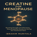Creatine for Menopause: Boosting Strength & Easing Musculoskeletal Syndrome (Audiobook)