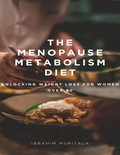 The Menopause Metabolism Diet Unlocking Weight Loss for Women Over 50 (eBook)