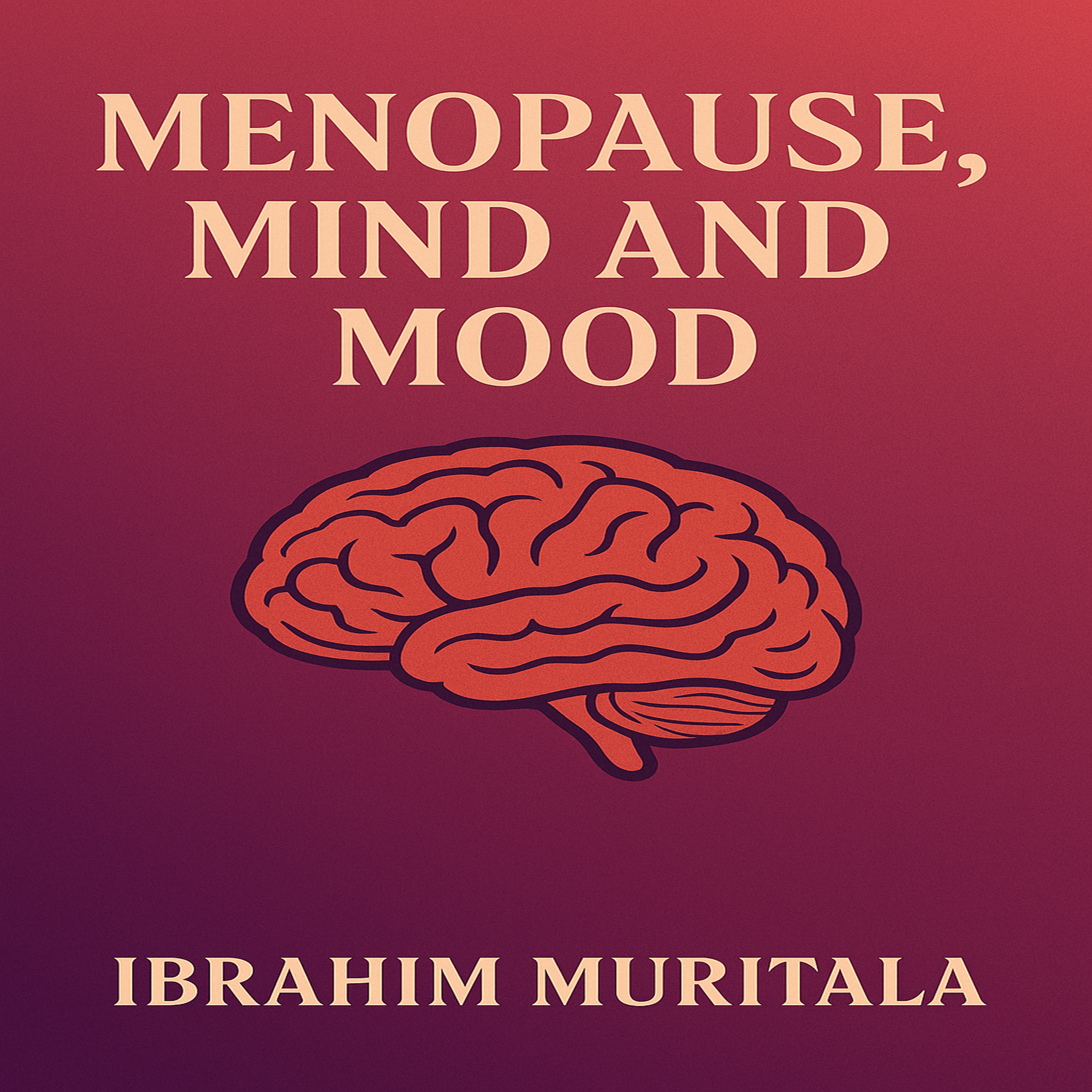 MENOPAUSE, MIND AND MOOD (Audiobook)