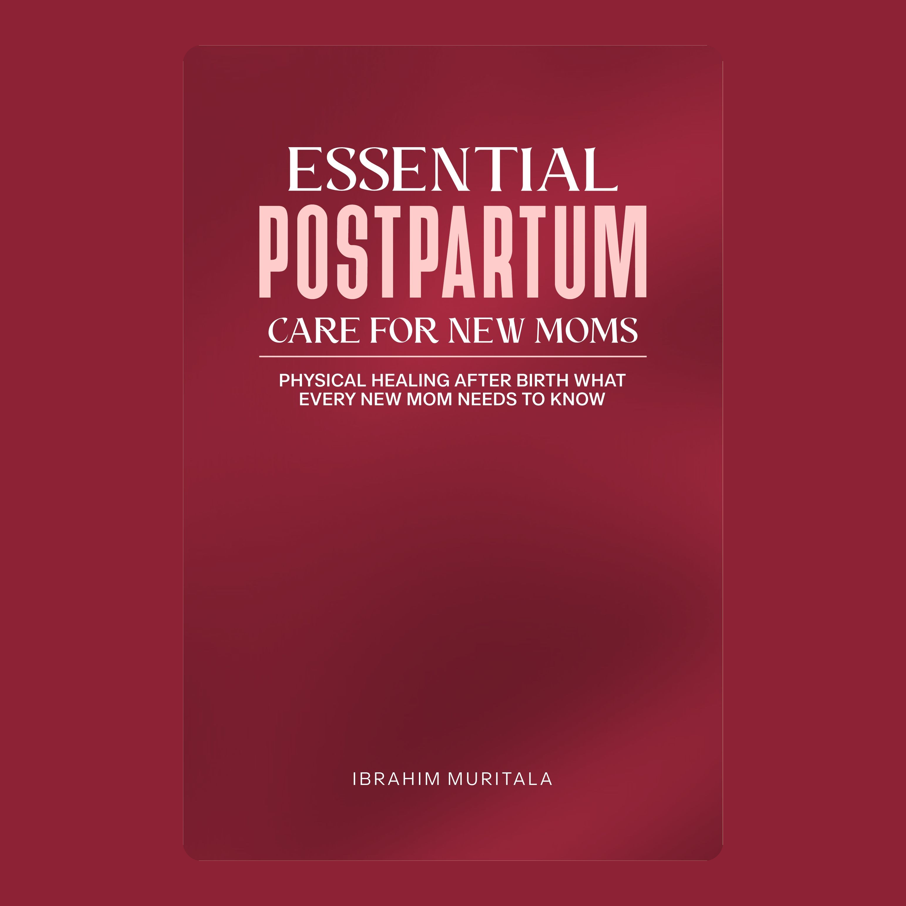 Essential Postpartum Care for New Moms (Audiobook)