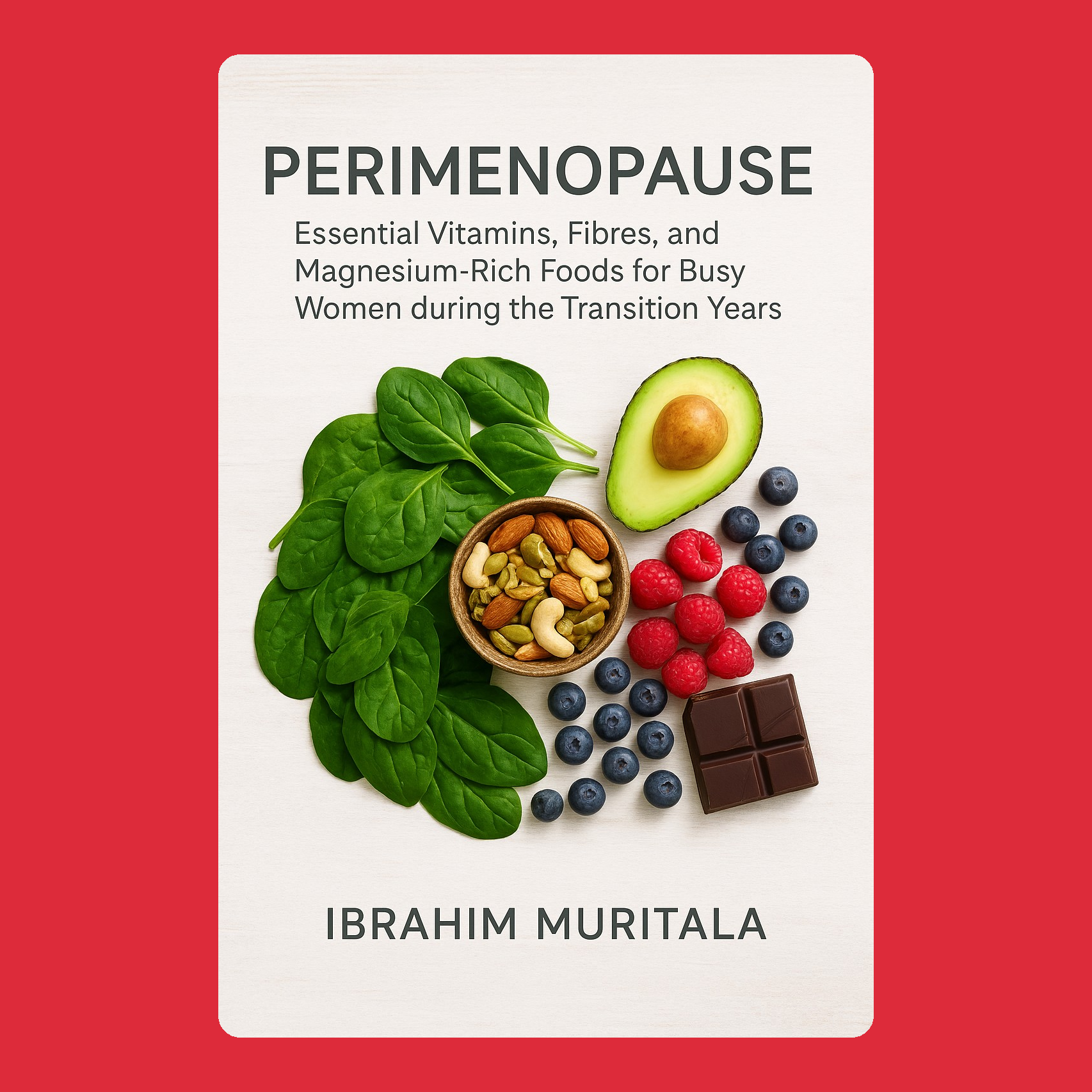 Perimenopause: Essential Vitamins, Fibres & Magnesium-Rich Foods for Busy Women (Audiobook)