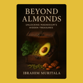 BEYOND ALMONDS (Audiobook)